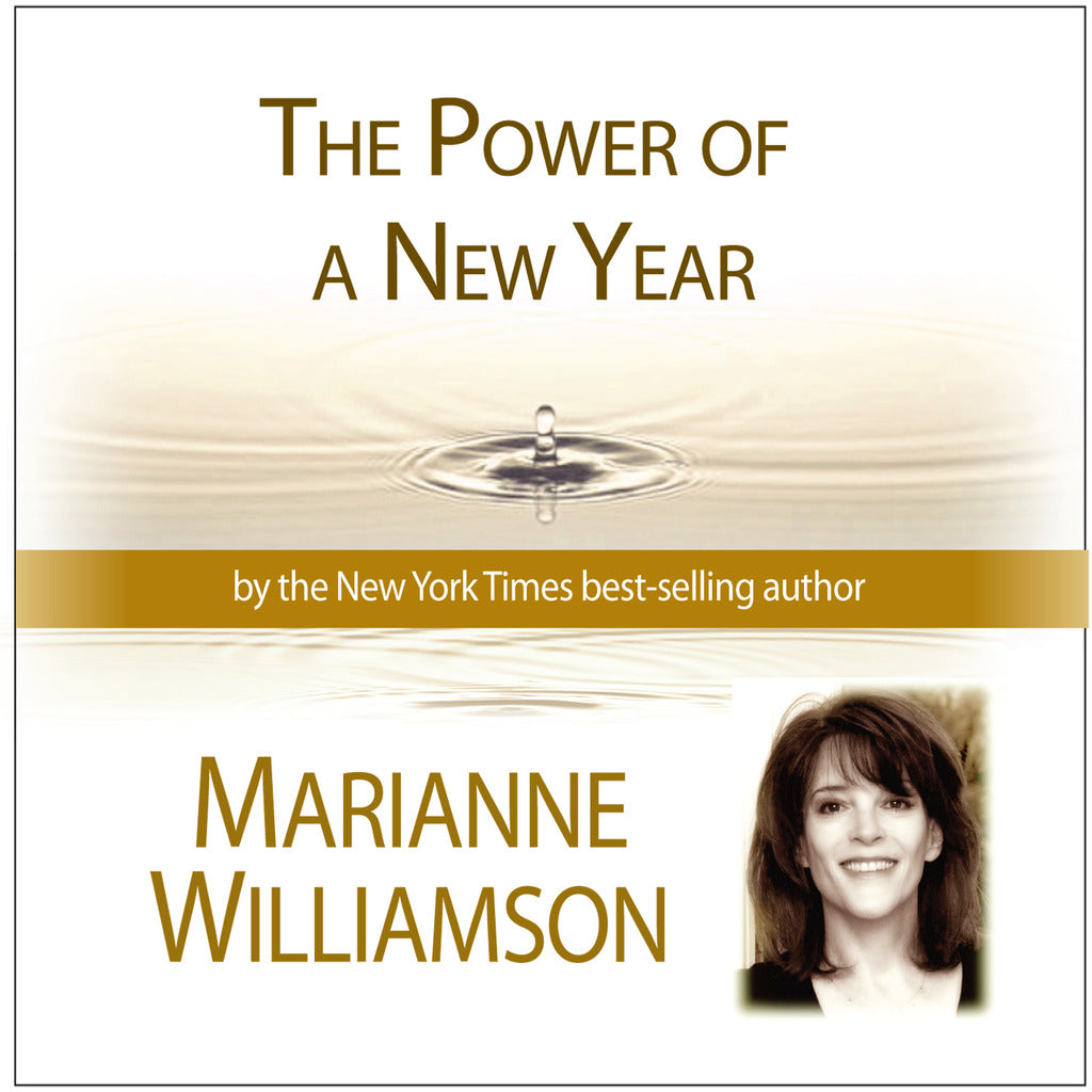 The Power of a New Year with Marianne Williamson Audio Program Marianne Williamson - BetterListen!
