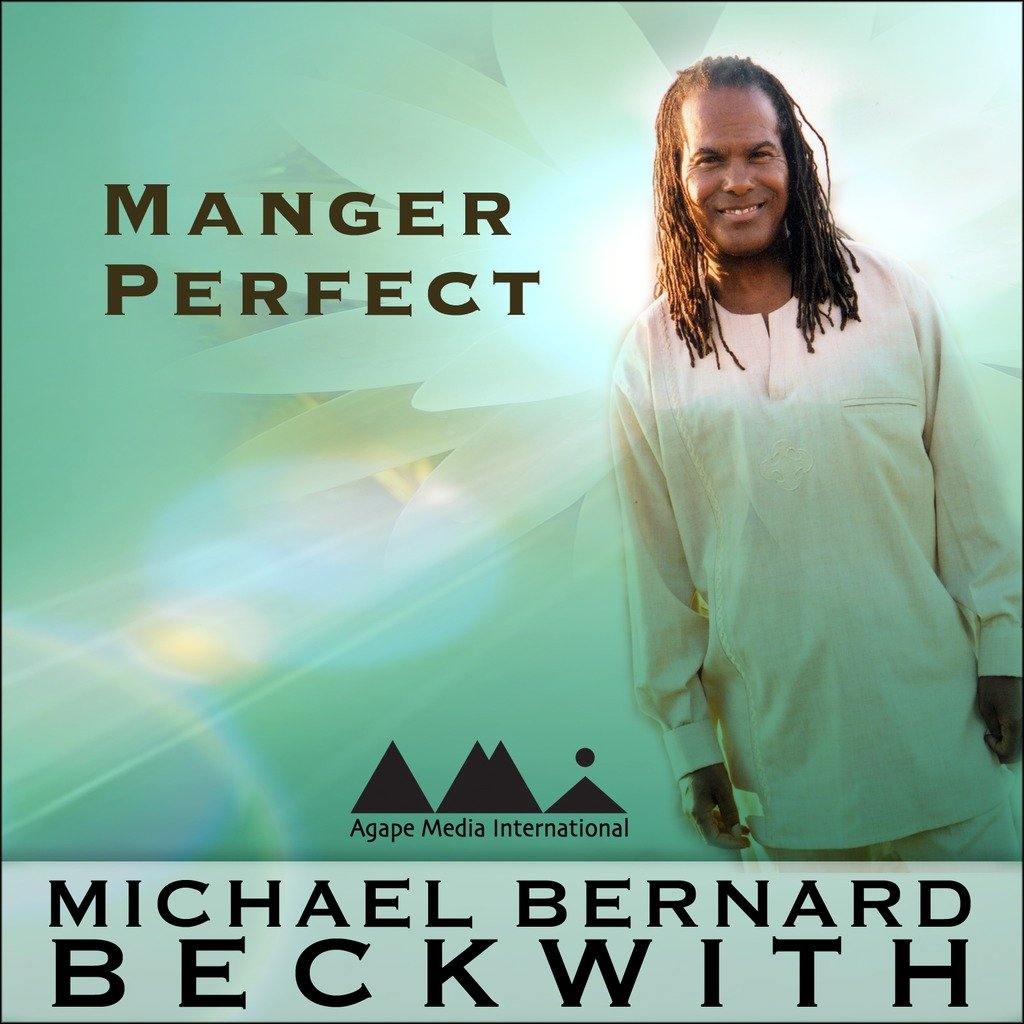 Manger Perfect with Michael Bernard Beckwith Audio Program BetterListen! - BetterListen!