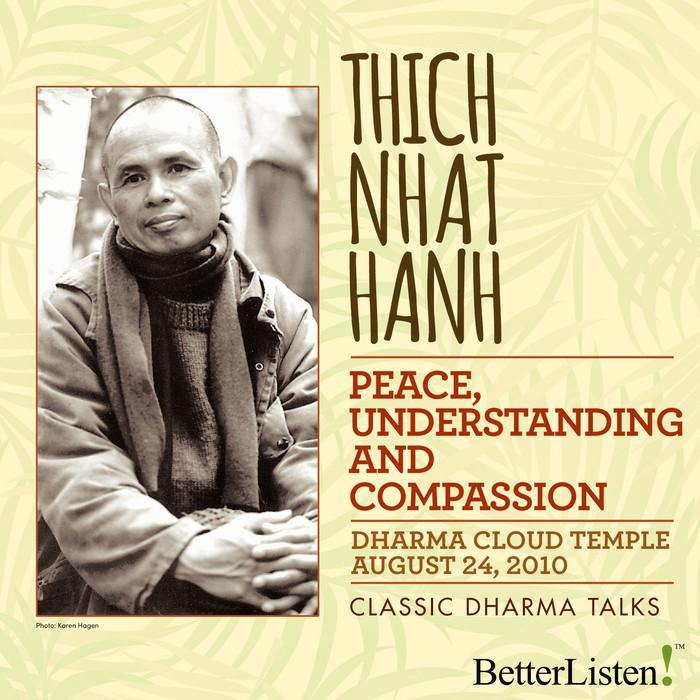 Peace Understanding and Compassion with Thich Nhat Hanh Audio Program Parallax Press - BetterListen!