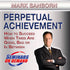 Perpetual Achievement by Mark Sanborn Audio Program BetterListen! - BetterListen!