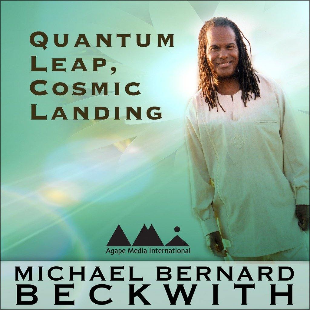 Quantum Leap, Cosmic Landing with Michael Bernard Beckwith Audio Program BetterListen! - BetterListen!