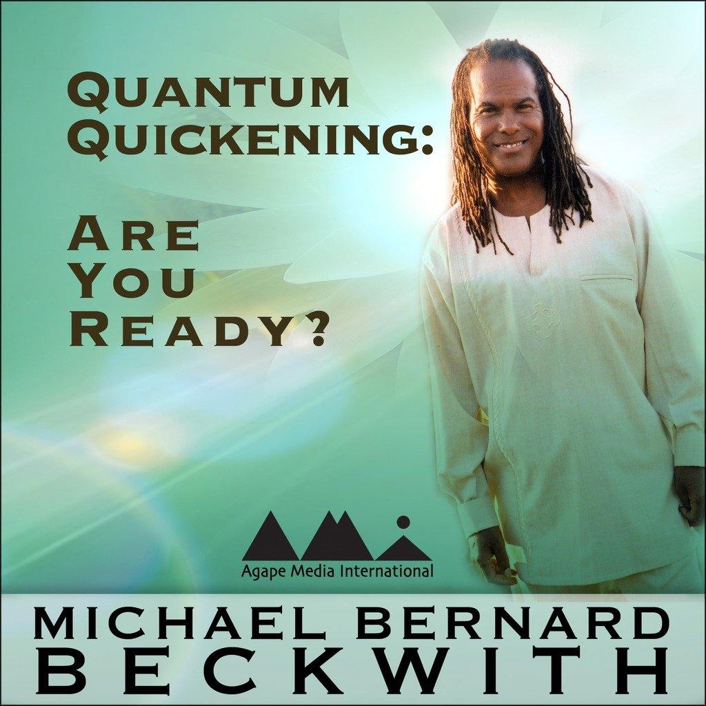 Quantum Quickening: Are You Ready? with Michael Bernard Beckwith Audio Program BetterListen! - BetterListen!