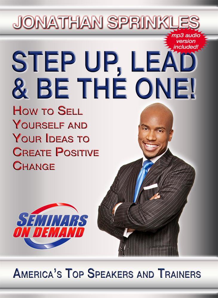 Step Up, Lead and Be the One! with Jonathan Sprinkles Audio Program Seminars On Demand - BetterListen!