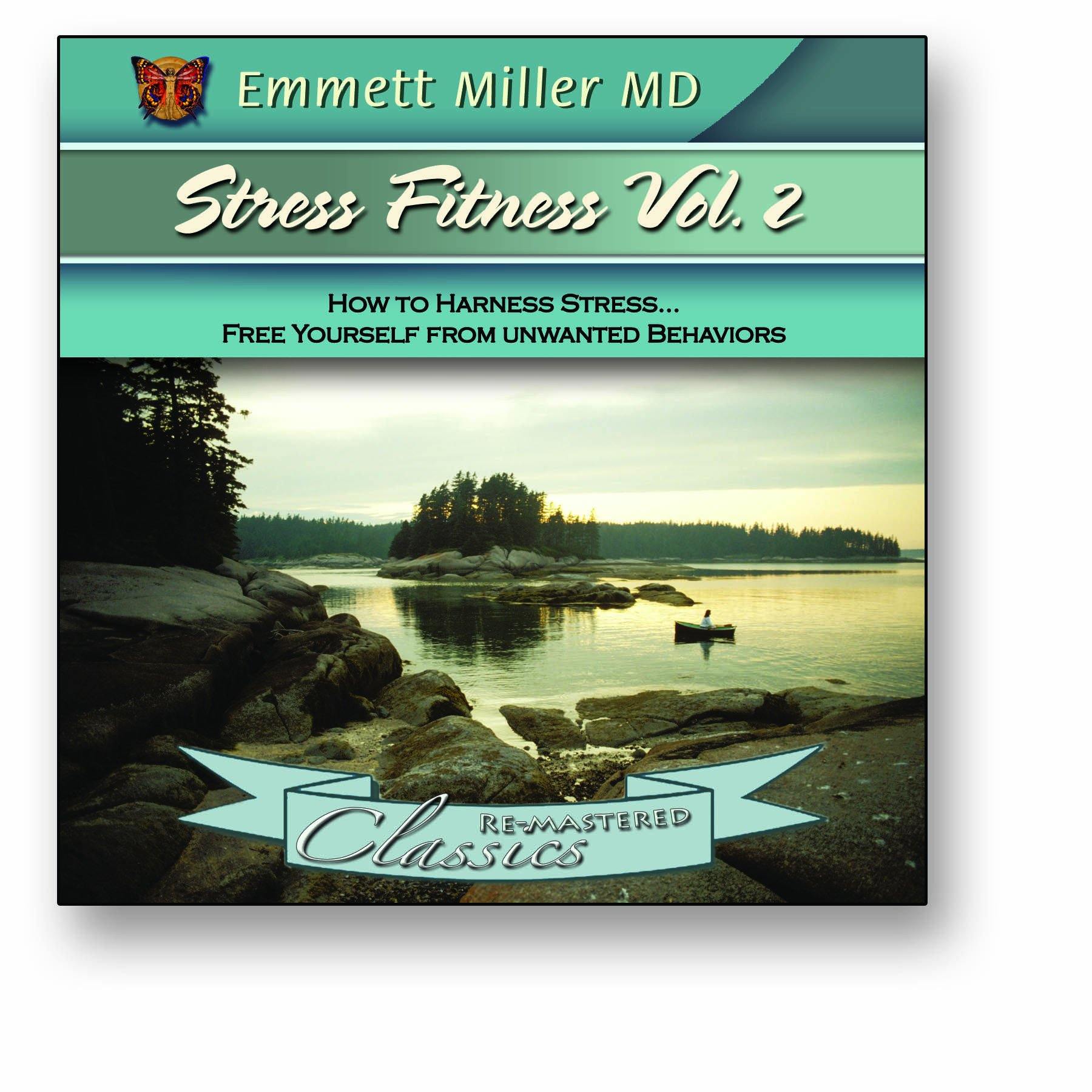 Stress Fitness Vol2 with Dr. Emmett Miller Audio Program Dr. Emmett Miller - BetterListen!