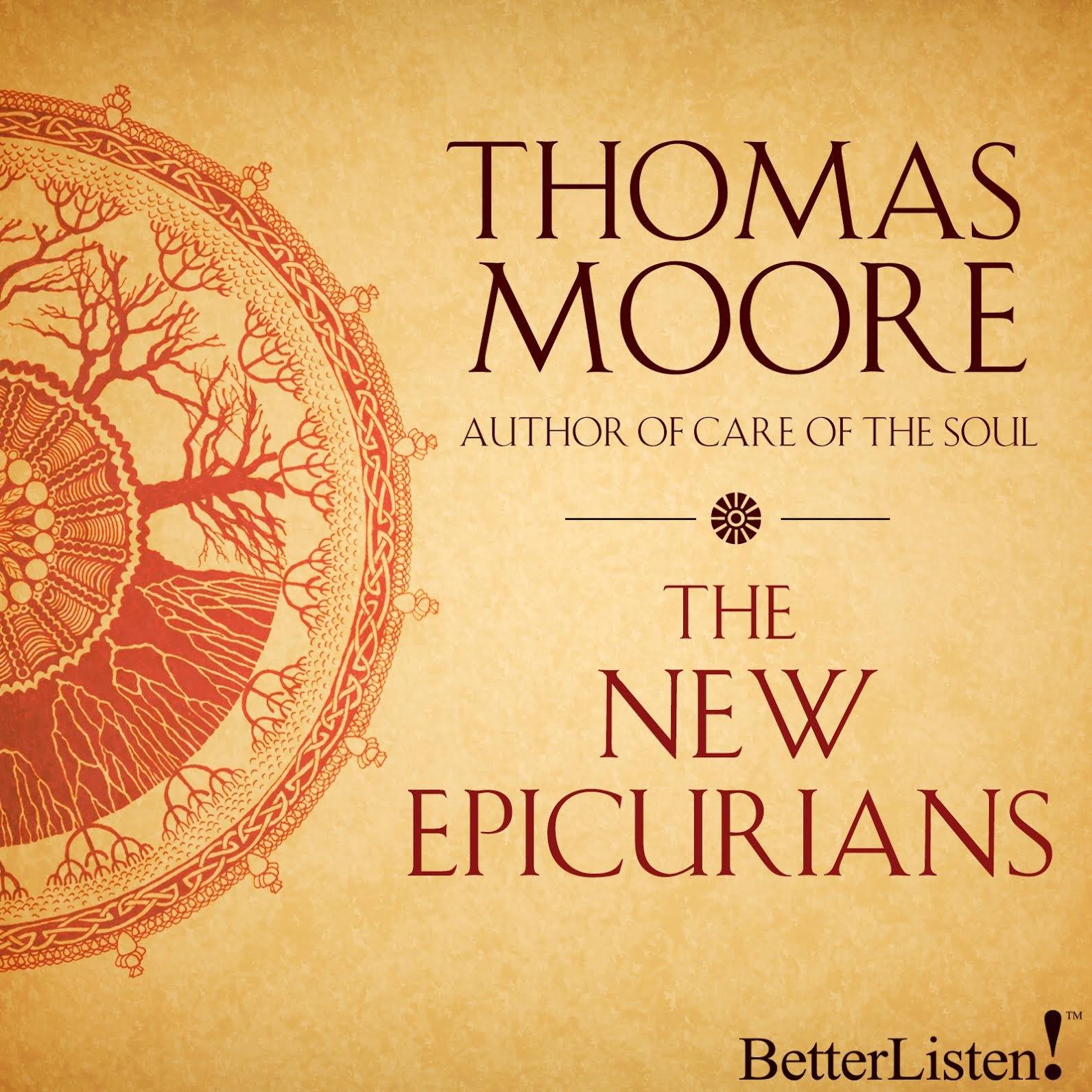 New Epicureans: by Thomas Moore, The Audio Program BetterListen! - BetterListen!