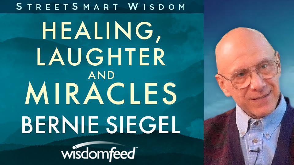 Healing, Laughter, and Miracles Dr. Bernie Siegel Online Course Courses BetterListen! - BetterListen!