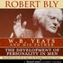 W.B. Yeats and His Father: The Development of Personality In Men by Robert Bly Audio Program Robert Bly - BetterListen!