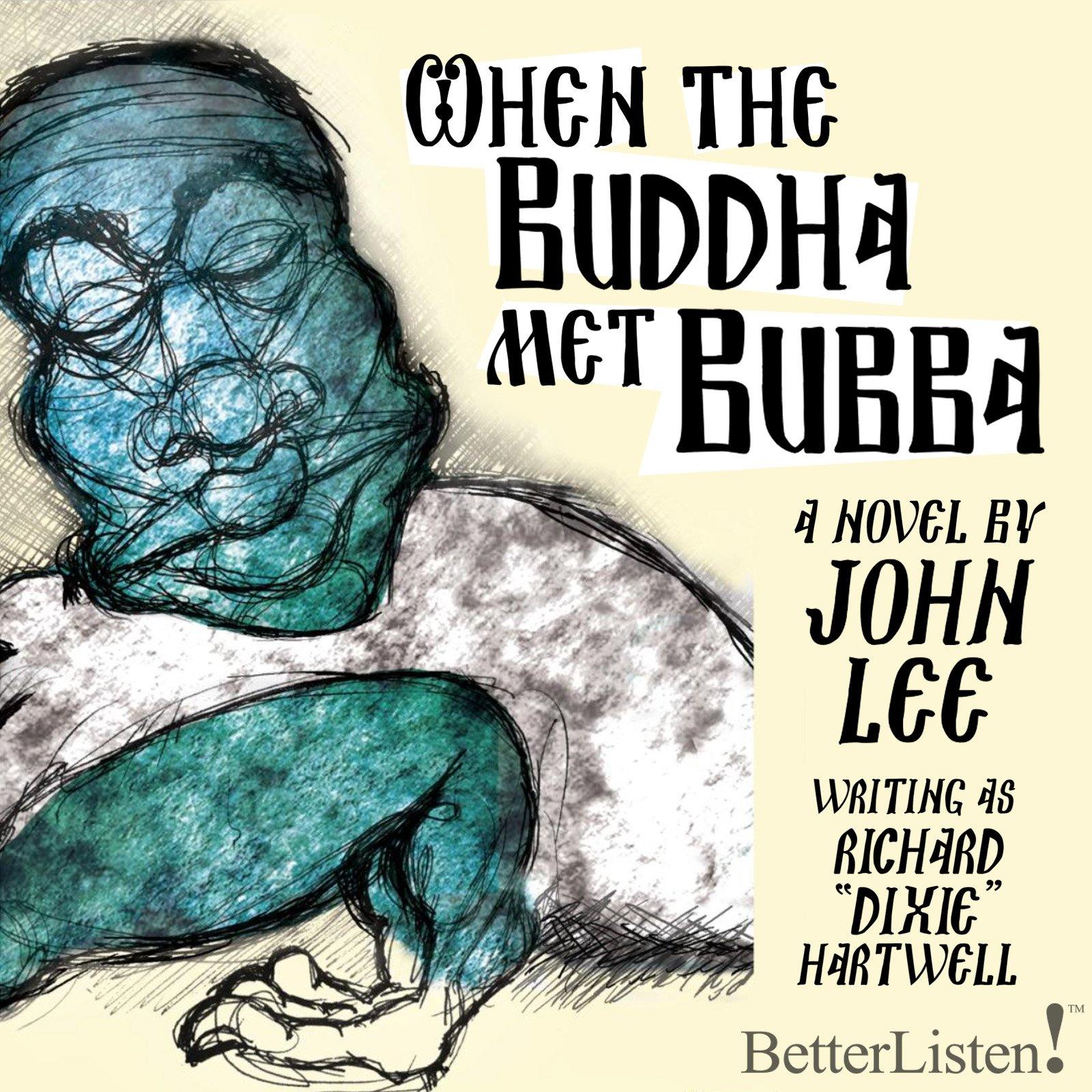 When The Buddha Met Bubba by John Lee - BetterListen!