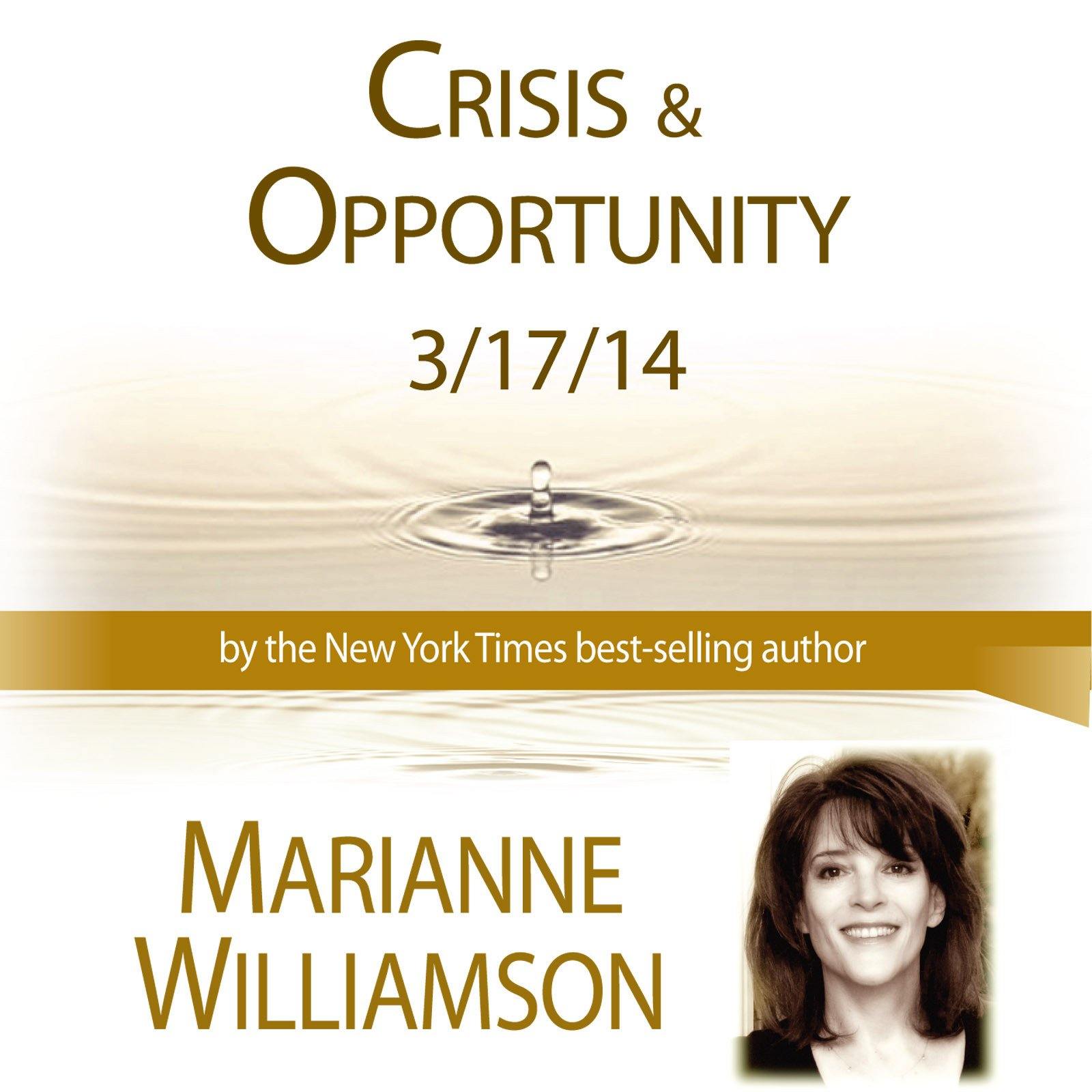 Crisis and Opportunity with Marianne Williamson Audio Program Marianne Williamson - BetterListen!