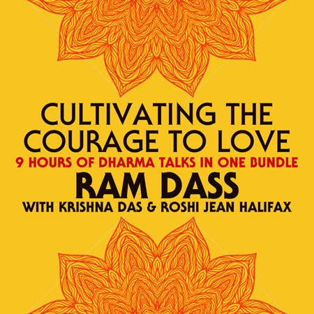 Cultivating the Courage to Love with Ram Dass - Digitally Remastered Audio Program Ram Dass LSR - BetterListen!