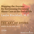 Mapping the Journey: Re-Envisioning Decisions About Care at the End of Life with Leslie Blackhall Audio Program BetterListen! - BetterListen!
