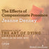 The Effects of Compassionate Presence with Jeanne Denney Audio Program BetterListen! - BetterListen!