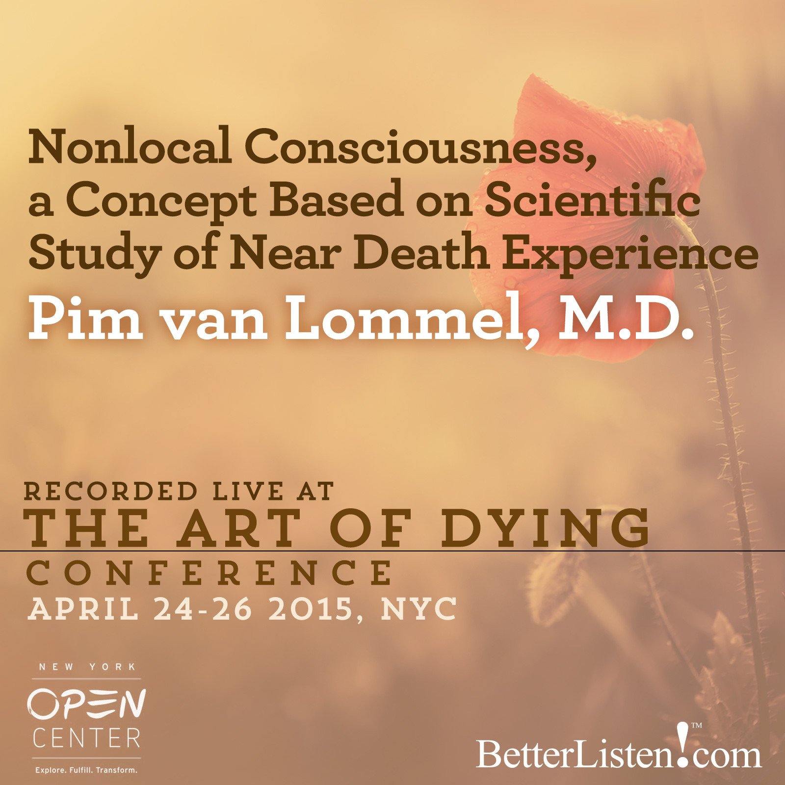 Nonlocal Consciousness, a Concept Based on Scientific Study of Near Death Experience with Pim Van Lommel M.D. Audio Program BetterListen! - BetterListen!
