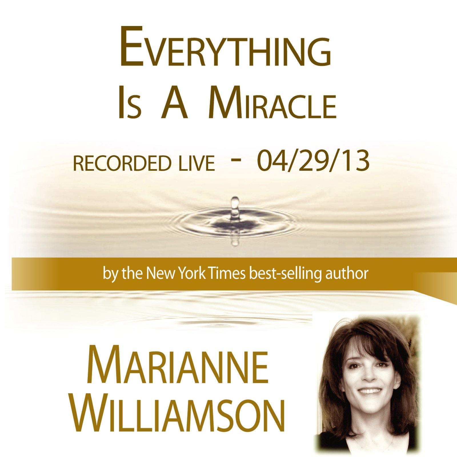 Everything Is A Miracle with Marianne Williamson Audio Program Marianne Williamson - BetterListen!