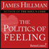 Politics of Feeling with James Hillman Audio Program James Hillman - BetterListen!