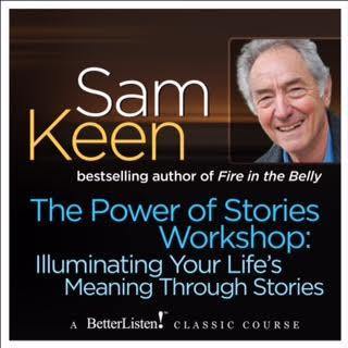 The Power of Stories Workshop: Illuminating Your Life’s Meaning Through Stories Audio Program Sam Keen - BetterListen!
