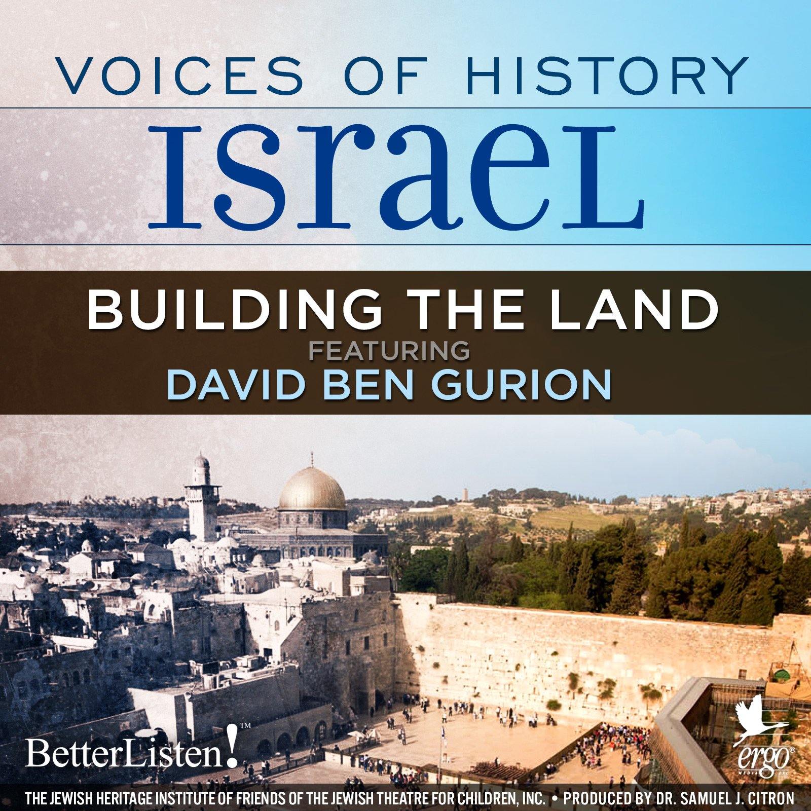 Voices of History Israel: Building The Land - BetterListen!