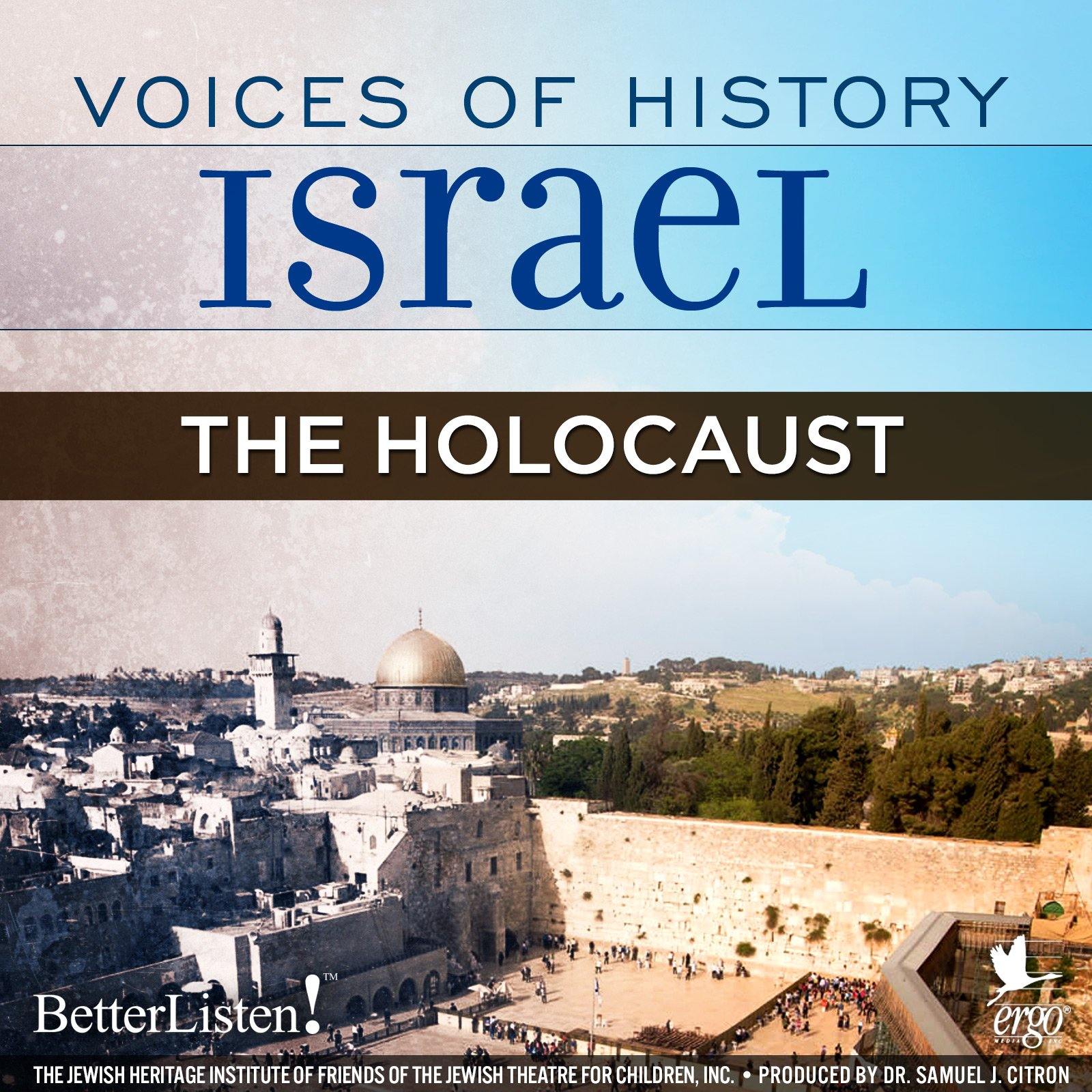 Voices of History Israel: The Holocaust - BetterListen!