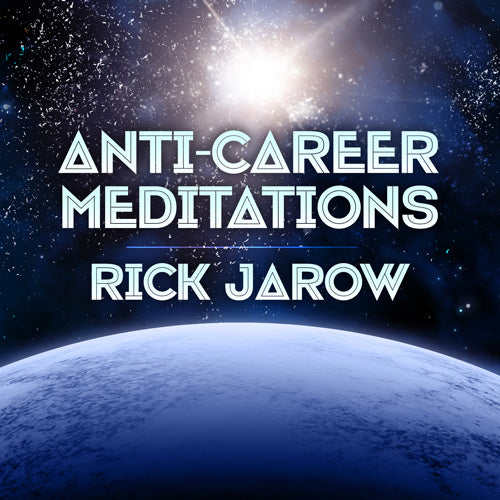 Anti Career Meditations