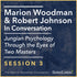 Marion Woodman & Robert Johnson In Conversation: SESSION 3 - Video, Jungian Psychology Through The Eyes of Two Masters