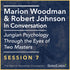 Marion Woodman & Robert Johnson In Conversation: SESSION 7 - Video, Jungian Psychology Through The Eyes of Two Masters