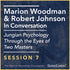 Marion Woodman & Robert Johnson In Conversation: SESSION 7 - Video, Jungian Psychology Through The Eyes of Two Masters