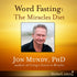 Word Fasting: The Miracle Diet with Jon Mundy Audio Program Jon Mundy - BetterListen!