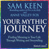 Your Mythic Journey with Sam Keen: Finding Meaning in Your Life Through Writing and Storytelling - BetterListen!