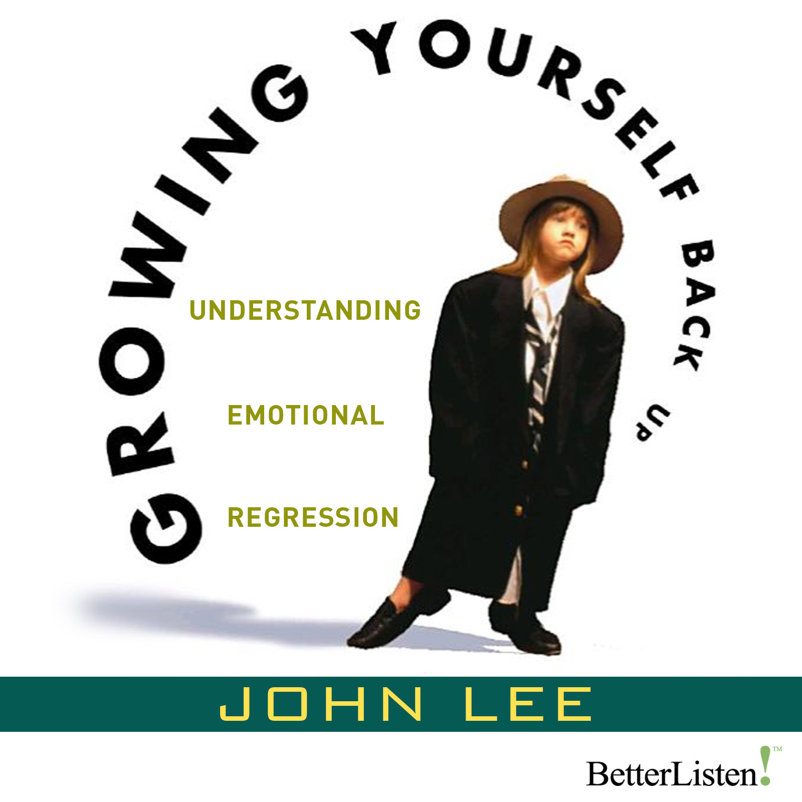 Growing Yourself Back Up with John Lee Audio Program John Lee - BetterListen!
