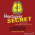 The MacGyver Secret by Lee David Zlotoff with Colleen Seifert Ph.D. - BetterListen!