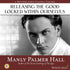 Releasing the Good Locked Within Ourselves with Manly P. Hall Audio Program Philosophical Research Society - BetterListen!