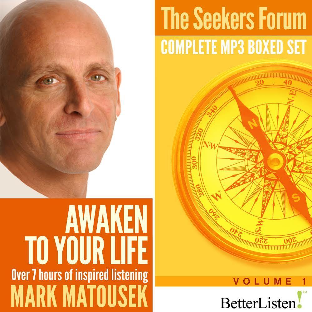 Seekers Forum Complete Collection with Mark Matousek Audio Program BetterListen! - BetterListen!