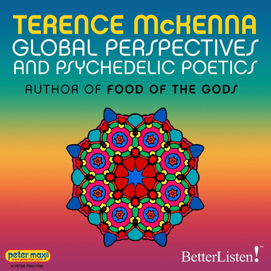 Global Perspectives and Psychedelic Poetics with Terence McKenna