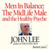 Men in Balance: The Midlife Male and the Healthy Psyche Audio Program BetterListen! - BetterListen!