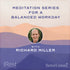 iRest Meditation for a Balanced Work Day with iRest Founder Richard Miller
