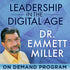 Leadership in the Digital Age – How to Transform Your World with Emmett Miller - BetterListen!