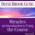 Miracles: Introduction to Using "The Course" with Diane Brook Gusic Audio Program BetterListen! - BetterListen!