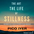 The Art The Life of Stillness by Pico Iyer - Live Recording Audio Program BetterListen! - BetterListen!