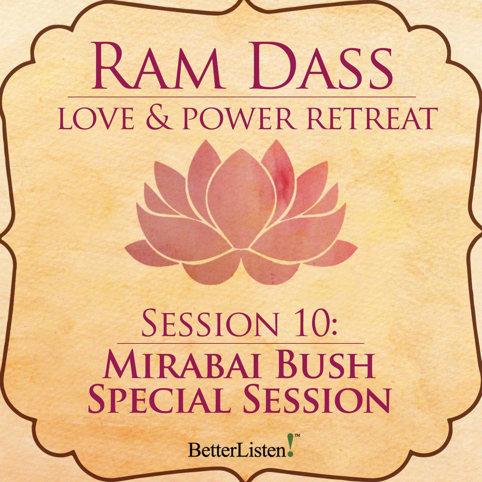 Mirabai Bush Special Session from the Love and Power Retreat Audio Program Ram Dass LSR - BetterListen!