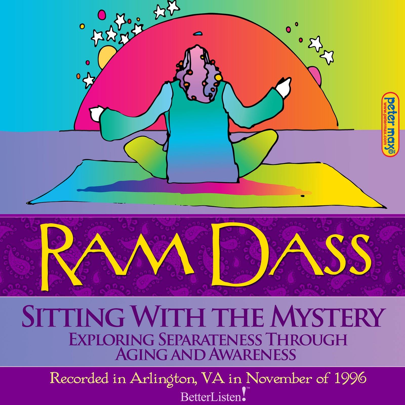 Sitting with the Mystery: Exploring Separateness through Aging and Awareness with Ram Dass Audio Program Ram Dass LSR - BetterListen!