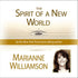 Spirit of a New World Audio Program Marianne Williamson - BetterListen!