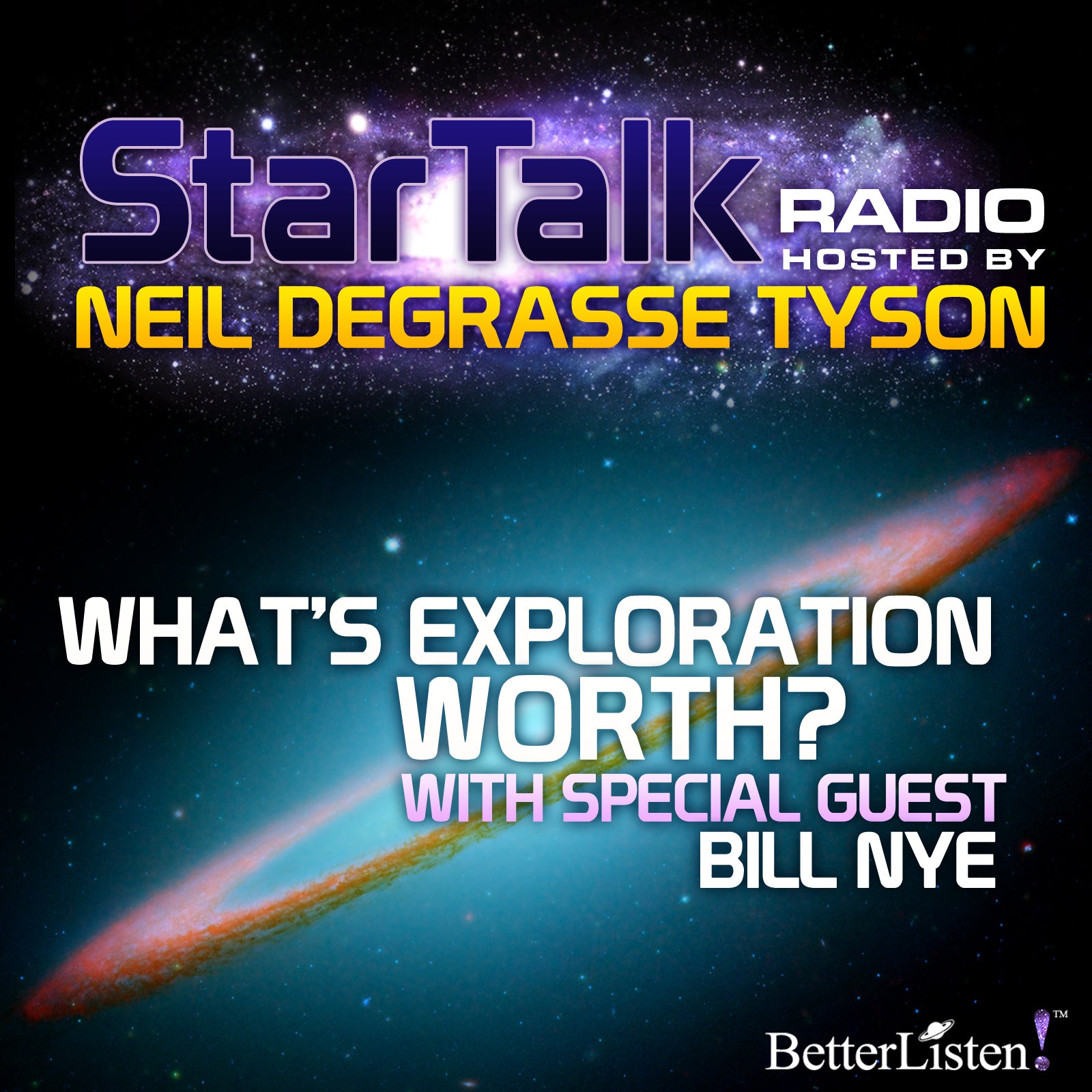 What's Exploration Worth with Special Guest Bill Nye Audio Program StarTalk - BetterListen!