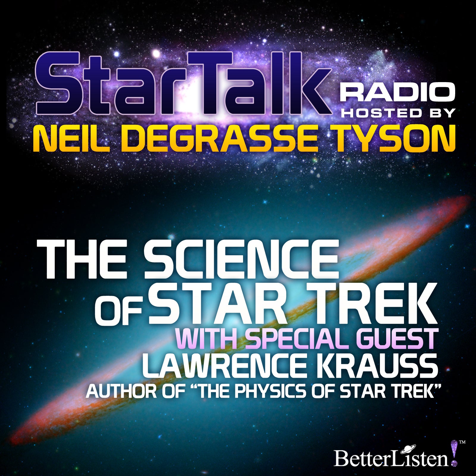 The Science of Star Trek with Special Guest Lawrence Krauss Audio Program StarTalk - BetterListen!