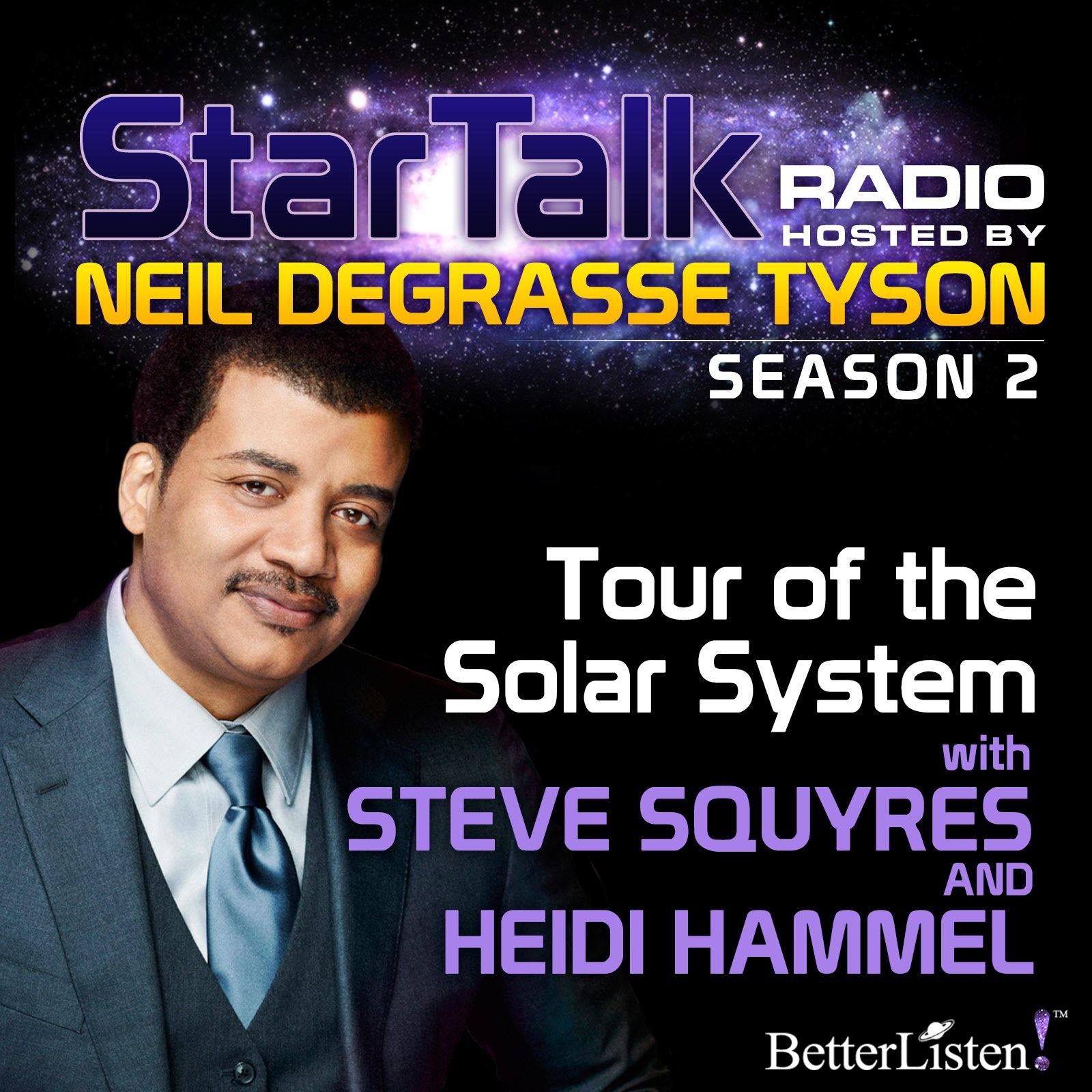 Tour of the Solar System with Neil deGrasse Tyson Audio Program StarTalk - BetterListen!