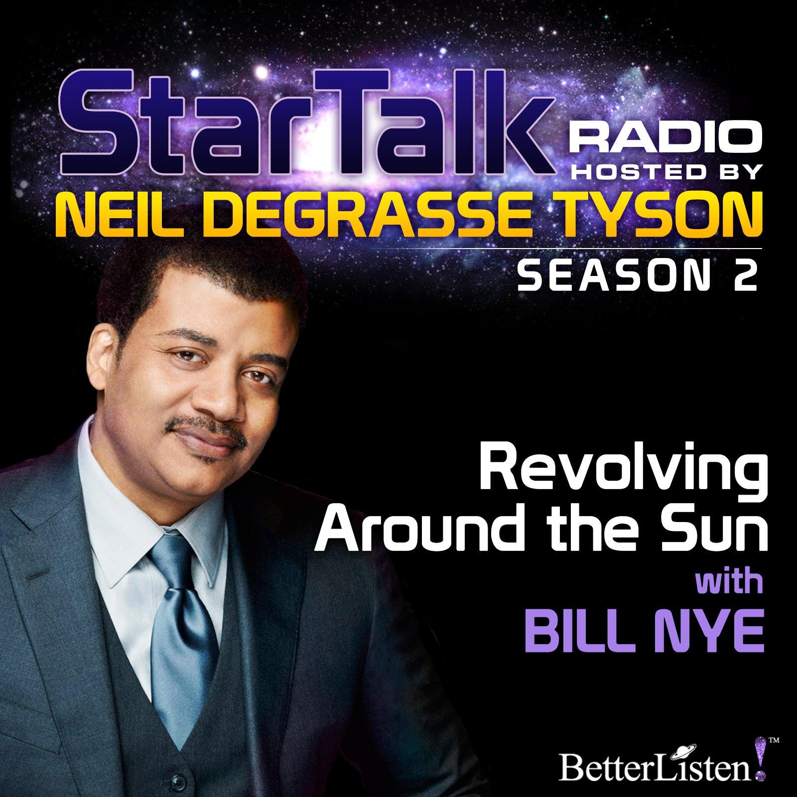 Revolving Around the Sun with Neil deGrasse Tyson Audio Program StarTalk - BetterListen!