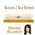 Success / Self Esteem with Marianne Williamson Audio Program Marianne Williamson - BetterListen!