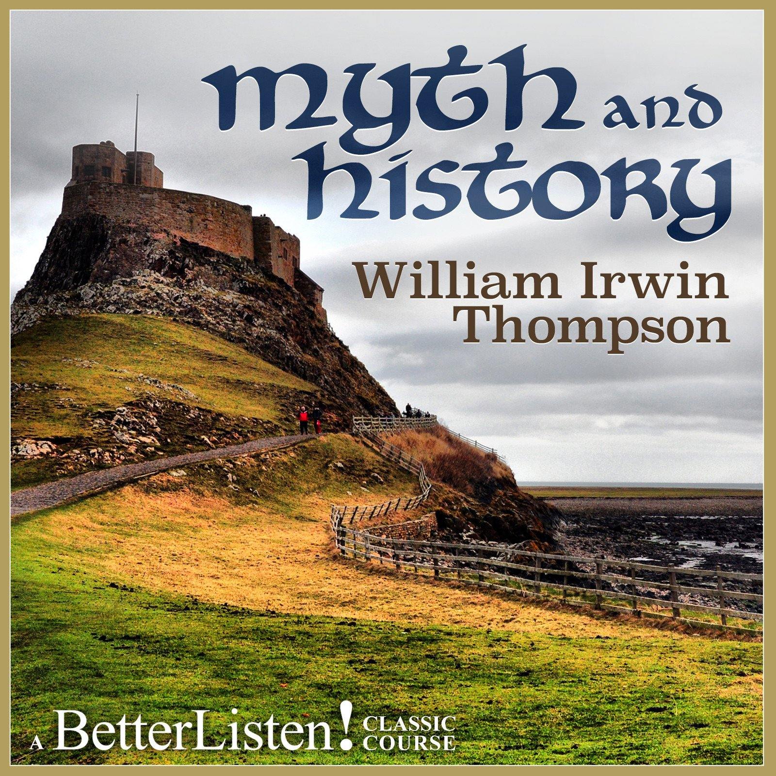 Myth and History with William Irwin Thompson Audio Program BetterListen! - BetterListen!