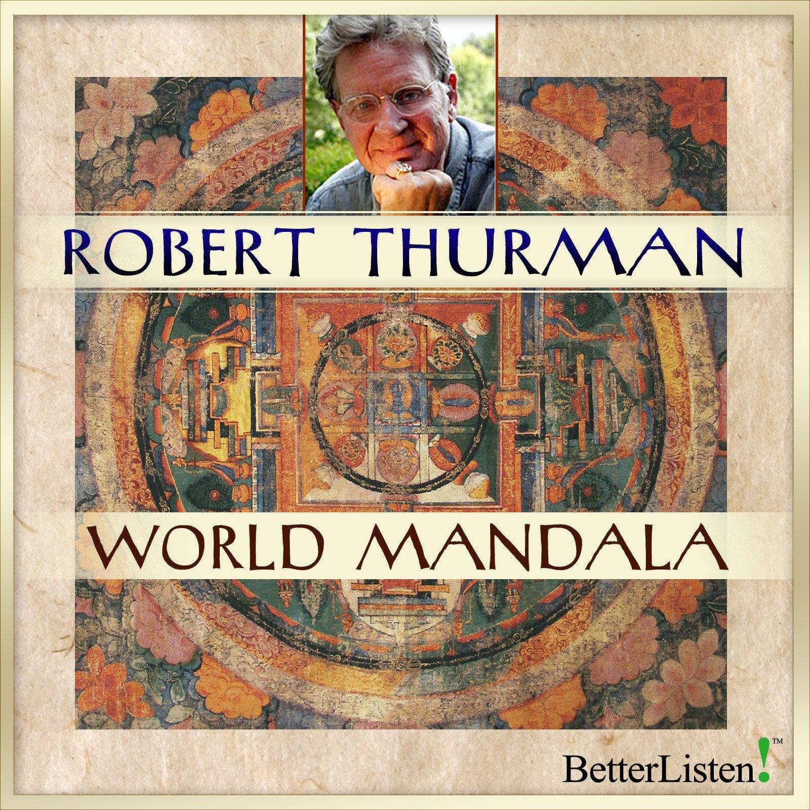 World Mandala with Robert Thurman Audio Program Robert Thurman - BetterListen!