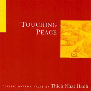 Touching Peace by Thich Nhat Hanh Audio Program Parallax Press - BetterListen!