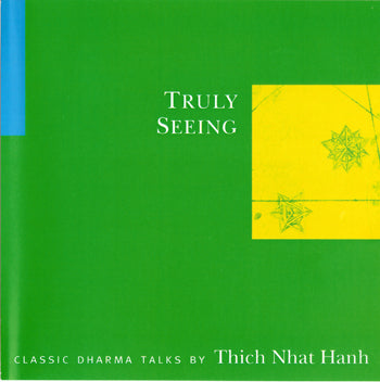 Truly Seeing by Thich Nhat Hanh Audio Program Parallax Press - BetterListen!